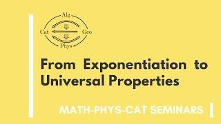 From an Exponentiation Rule to Universal Properties