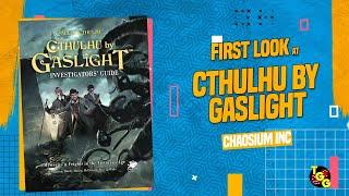 Call of Cthulhu: Cthulhu by Gaslight - Investigators' Guide | First Look and Page-Through