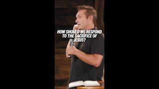 How Should We Respond To The Sacrifice Of Jesus? #sacrifice #jesusislord #jesusislove #shorts