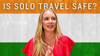 Is India Safe for Women? My honest experience as a Solo Female Traveller. 