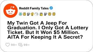 My Twin Got A Jeep For Graduation. I Only Got A Lottery Ticket. But It Won $5 Million...-Best Reddit