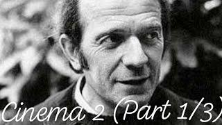 Gilles Deleuze's "Cinema 2: The Time-Image" (Part 1/3)