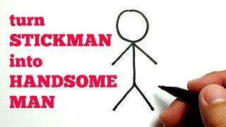 AMAZING ART, How to turn STICKMAN into HANDSOME MAN / drawing a man.