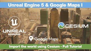 Unreal Engine 5 - Google Maps API & Cesium - Full tutorial PT 1