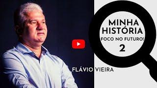 Flávio Vieira - minha história (2ª parte)