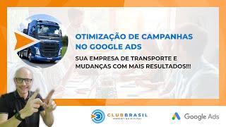 OTIMIZAÇÃO DE CAMPANHAS NO GOOGLE ADS PARA EMPRESAS DE TRANSPORTES E OUTROS TIPOS DE EMPRESAS!