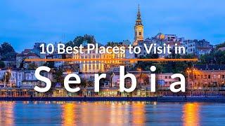 Top 10 Best places to visit in Serbia