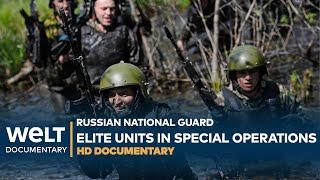 SPECIAL FORCES: The Russian National Guard -  Elite units in action | WELT Full documentary