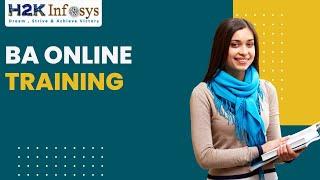 BA Online Training and Placement Assistance from H2Kinfosys|Business Analysis Online Training Course