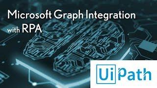 Microsoft Graph Integration Demo with UiPath RPA