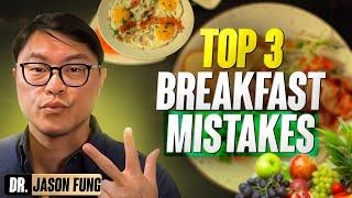 Top 3 Breakfast Mistakes 2023 | Jason Fung