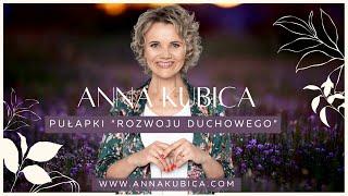 Pułapki "rozwoju duchowego" / strach / manipulacja / świadomość / Anna Kubica