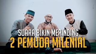 2 PEMUDA MILENIAL SUARA NYA BIKIN MERINDING