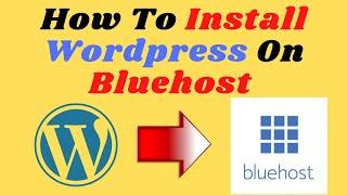 How to install Wordpress on Bluehost (Step By Step 2022)