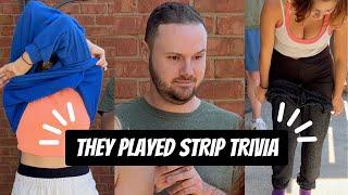 THEY PLAYED STRIP TRIVIA WITH FACTS ABOUT MEN!!! | Relationships On Fire