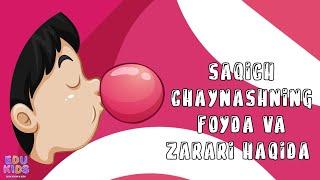 Edu Kids Saqich chaynashning foyda va zarari haqida