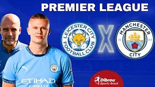 LEICESTER X MANCHESTER CITY AO VIVO PREMIER LEAGUE DIRETO DO ESTÁDIO | RODADA 19 - NARRAÇÃO