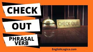 Check Out Phrasal Verb | How To Use Check Out in English | Business English & Everyday Vocabulary