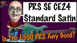 PRS SE CE24 Standard Satin - Is The £500 PRS Any Good?