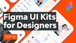 Top 10 Figma UI Kits for Designers