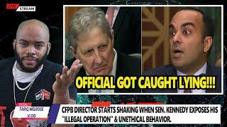 CFPB Director Starts SHAKING When Sen. Kennedy EXPOSES His "Illegal Operation" & Unethical Behavior.