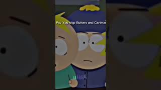 Pov You ship Butters and Cartman #southpark #edit #dailydose