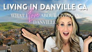 Living in Danville California - What I love about living in Danville Ca