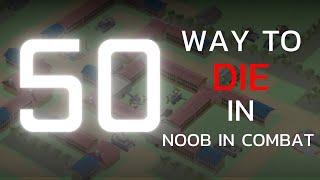 50 ways to die in Noob in Combat