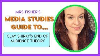 Media Studies - Clay Shirky's End Of Audience Theory - Simple Guide For Students & Teachers