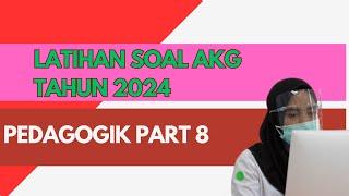 LATIHAN SOAL AKG TAHUN 2024 // PEDAGOGIK