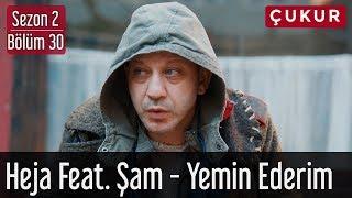 Çukur 2.Sezon 30.Bölüm - Heja Feat Şam - Yemin Ederim