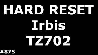 Сброс настроек Irbis TZ702 (Hard Reset Irbis TZ702)