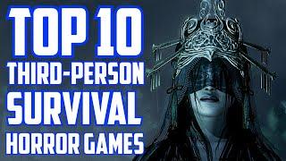 Top 10 Third Person Survival Horror Games - 2021