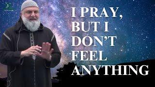 I pray, but I don't feel anything | Ustadh Mohamad Baajour