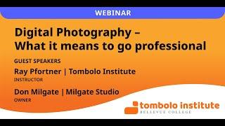 Webinar: Digital Photography - What it means to go professional