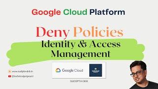 Understand Deny Policy in GCP IAM