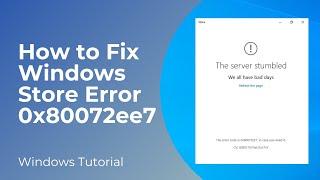 How to Fix The Microsoft Store Error 0x80072ee7 in Windows 10