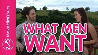 What Men Want | How To Be Down To Earth