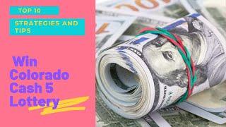 BEST 10 Strategies to Win Colorado Cash 5 Lottery Jackpot and BIG Prizes!