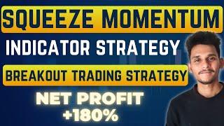 Squeeze Momentum Indicator Strategy | Breakout Strategy with Proven Backtest