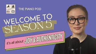 Welcome to Season 5 of The Piano Pod!