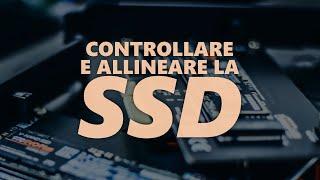 WINDOWS 10 - Come controllare e allineare una SSD per migliorare le prestazioni