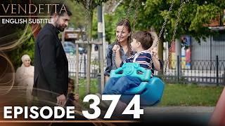 Vendetta Episode 374 | Kan Cicekleri (English Subtitled)