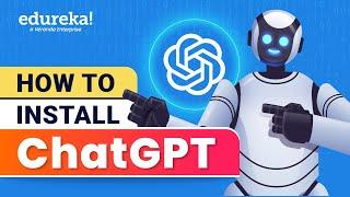 How To Install ChatGPT | How To Download ChatGPT App And Use It In Your Phone | Edureka