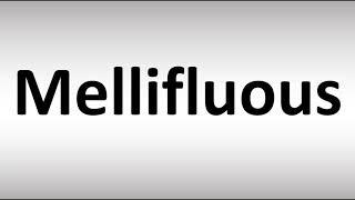 How to Pronounce Mellifluous