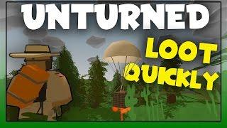 Unturned | How To Get Loot Quickly