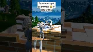 Scammer GET Scammed #fortnitememes #gaming #memes #fortniteshorts #shorts