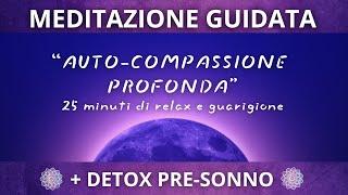 25 minuti di relax e guarigione interiore (Meditazione Guidata)