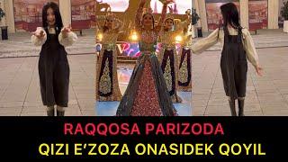 RAQQOSA PARIZODA qizi E’ZOZA onasidek raqsga tushdi Qoyil