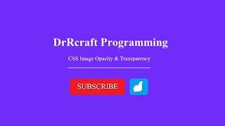 DrRcraft Programming: CSS Image Opacity & Transparency Tutorial